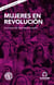 Mujeres en revolución - La nueva ola feminista mundial