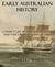Early Australian History - Convict Life In New South Wales and Van Diemen's Land, In Two Parts