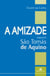 A Amizade em S. Tomáz de Aquino - 2ª ed.