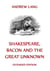 Shakespeare, Bacon And The Great Unknown