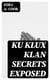 Ku Klux Klan Secrets Exposed - Attitude toward Jews, Catholics, Foreigners and Masons. Fraudulent Methods Used. Atrocities Committed in Name of Order