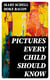 Pictures Every Child Should Know - A Selection of the World's Art Masterpieces for Young People