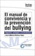 El manual de convivencia y la prevención del bullying - diagnóstico, estrategias y recomendaciones