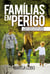 Famílias em perigo - O que todos devem saber sobre a ideologia de gênero