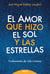 El amor que hizo el sol y las estrellas - Fundamentos de doctrina cristiana