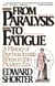 From Paralysis to Fatigue - A History of Psychosomatic Illness in the Modern Era