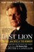Last Lion - The Fall and Rise of Ted Kennedy