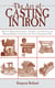 The Art of Casting in Iron - How to Make Appliances, Chains, and Statues and Repair Broken Castings the Old-Fashioned Way