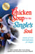 Chicken Soup for the Single's Soul - Stories of Love and Inspiration for Singles