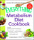 The Everything Metabolism Diet Cookbook - Includes Vegetable-Packed Scrambled Eggs, Spicy Lentil Wraps, Lemon Spinach Artichoke Dip, Stuffed Filet Mignon, Ginger Mango Sorbet, and Hundreds More!
