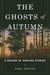 The Ghosts of Autumn - A Season of Hunting Stories