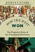 How the West Won - The Neglected Story of the Triumph of Modernity