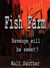 Fish Farm - Revenge Will Be Sweet! Or Will It?