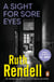 A Sight For Sore Eyes - A spine-tingling and bone-chilling psychological thriller from the award winning Queen of Crime, Ruth Rendell