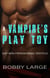 A Vampire’s Play Toy