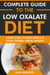 Complete Guide to the Low Oxalate Diet: A Diet Plan to Help Improve Your Overall Renal Health