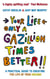 Your Life only a Gazillion times better - A Practical Guide to Creating the Life of Your Dreams