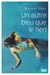 Un autre bleu que le tien