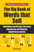 The Big Book of Words That Sell - 1200 Words and Phrases That Every Salesperson and Marketer Should Know and Use