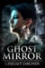 Ghost Mirror - Ghost Mirror Series, #1