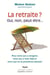 La retraite, oui, non, peut-être... - Pour ceux qui y songes, ceux qui y sont déjà et ceux qui ne la prendront jamais !
