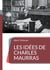 Les Idées de Charles Maurras - Décryptage d'une pensée politique controversée