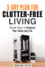 3-Day Plan for Clutter-Free Living: Simple Steps to Organize Your Home and Life - Organize and Simplify Your Life