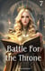 Battle For the Throne - Battle For the Throne, #7