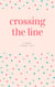 Crossing The Line