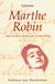 Marthe Robin - Une ou deux choses que je sais d'elle...