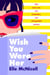 Wish You Were Her - A swoony rivals-to-lovers YA romcom between a bookseller and a movie star