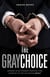 The Gray Choice: Lessons on My Journey from Big-Time Banking to the Big House (and Back)