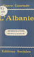 L'Albanie (notes de voyage et documents) - Suivi d'une nouvelle de l'écrivain albanais Aleks Caçi : "Ils nous ont enlevé notre toit"