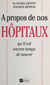 À propos de nos hôpitaux qu'il est encore temps de sauver