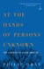 At the Hands of Persons Unknown - The Lynching of Black America