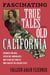Fascinating True Tales from Old California - Crooked Con Men, Eccentric Immigrants, and Fearless Females Who Shaped the Golden State