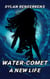 Water-Comet: A New Life - Phase 3 of the Locus Dreams Multiverse, #7