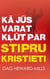 Kā jūs varat kļūt par  stipru kristieti