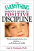 The Everything Parent's Guide To Positive Discipline - Professional Advice for Raising a Well-Behaved Child