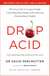 Drop Acid - The Surprising New Science of Uric Acid - The Key to Losing Weight, Controlling Blood Sugar and Achieving Extraordinary Health