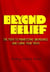Beyond Belief
