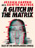 A Glitch in the Matrix - Tales of the Unexplainable Unreal