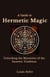 A Guide to Hermetic Magic: Unlocking the Mysteries of the Esoteric Tradition