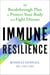 Immune Resilience - The Breakthrough Plan to Protect Your Body and Fight Disease
