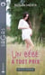 Un bébé à tout prix - La tendresse en héritage - L'enfant du bonheur - Un bébé au ranch