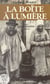 Les Gagne-misère (4). La boîte à lumière