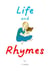 Life and Rhymes