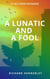 A Lunatic and A Fool - TALES OF ANYWHERE, #1