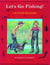 Let's Go Fishing! - A Book for Beginners