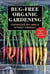 Bug-Free Organic Gardening - Permaculture Gardener, #2